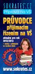 PRŮVODCE. přijímacím řízením na VŠ. www.sokrates.cz. aktuální pro rok 2012/2013. + otázky z přijímaček na vysokou školu