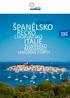 LÉTO 2015 ŠPANĚLSKO ŘECKO. Slevy až 22% CHORVATSKO ITÁLIE SLOVENSKO MAĎARSKO SENIORSKÉ POBYTY
