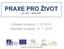 PRAXE PRO ŽIVOT CZ.1.07/1.1.00/54.0031. Zahájení projektu: 1. 9. 2014 Ukončení projektu: 31. 7.2015