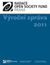 Výroční zpráva 2011 ROZVÍJÍME HODNOTY OTEVŘENÉ SPOLEČNOSTI A DEMOKRACIE JSME SOUČÁSTÍ MEZINÁRODNÍ SÍTĚ OPEN SOCIETY FOUNDATIONS