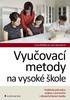 Lucie Rohlíková, Jana Vejvodová. Vyučovací metody. na vysoké škole. Praktický průvodce výukou v prezenční i distanční formě studia