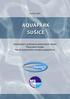 prosinec 2007 AQUAPARK SUŠICE Seznámení s provozem plaveckých center Posouzení studie Návrh provozního modelu aquacentra