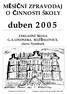 MĚSÍČNÍ ZPRAVODAJ O ČINNOSTI ŠKOLY. duben 2005. ZÁKLADNÍ ŠKOLA G.A.LINDNERA, ROŽĎALOVICE, okres Nymburk