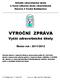 Střední zdravotnická škola a Vyšší odborná škola zdravotnická Husova 3 České Budějovice VÝROČNÍ ZPRÁVA. Vyšší zdravotnické školy