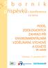 SLOVO ÚVODEM... 3. VZDĚLÁVÁNÍ K UDRŽITELNÉMU ROZVOJI ZAHRNUJE ZCELA NOVÉ PŘÍSTUPY KE VZDĚLÁVÁNÍ PEDAGOGŮ A ŽÁKŮ Jana Harmanová...