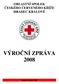 OBLASTNÍ SPOLEK ČESKÉHO ČERVENÉHO KŘÍŽE HRADEC KRÁLOVÉ VÝROČNÍ ZPRÁVA 2008. + Hradec Králové 2009 +