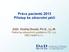 Práva pacientů 2013 Přístup ke zdravotní péči. JUDr. Ondřej Dostál, Ph.D., LL.M. Platforma zdravotních pojištěnců ČR, o.s. D&D Health s.r.o.