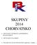 SKUPINY 2014 CHORVATSKO