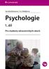 PSYCHOLOGIE 1. díl Pro studenty zdravotnických oborů Hlavní autorka: PhDr. Jarmila Kelnarová, Ph.D. Spoluautorka: Mgr. Eva Matějková Recenze: Mgr.