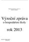 Mateřská škola Brno, Bellova 2 příspěvková organizace. Výroční zpráva. o hospodaření školy. rok 2013. Zpracovala: Miroslava Havlová ředitelka školy