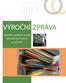 Výroční zpráva VÝROČNÍ ZPRÁVA. Střediska sociálních služeb Městské části Praha 9 za rok 2013