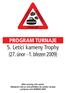 5. Letící kameny Trophy (27. únor - 1. březen 2009) PROGRAM TURNAJE