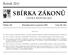 SBÍRKA ZÁKONŮ. Ročník 2011 ČESKÁ REPUBLIKA. Částka 128 Rozeslána dne 6. prosince 2011 Cena Kč 138, O B S A H :