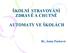 ŠKOLNÍ STRAVOVÁNÍ ZDRAVĚ A CHUTNĚ AUTOMATY VE ŠKOLÁCH. Bc. Anna Packová