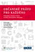 OBČANSKÉ PRÁVO PRO KAŽDÉHO. Pohledem (nejen) tvůrců nového občanského zákoníku