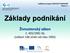 Základy podnikání. Živnostenský zákon č. 455/1991 Sb. (celkem 146 změn od roku 1992) Vzdělávací program ZÁKLADY PODNIKÁNÍ Téma č.