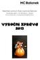 Mateřské centrum Klub maminek Balónek Ke Kamýku 686/2, 142 00 Praha 4 Kamýk www.mcbalonek.cz, mcbalonekpraha@seznam.cz VÝROČNÍ ZPRÁVA 2013