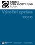 Výroční zpráva 2010 ROZVÍJÍME HODNOTY OTEVŘENÉ SPOLEČNOSTI A DEMOKRACIE JSME SOUČÁSTÍ MEZINÁRODNÍ SÍTĚ OPEN SOCIETY FOUNDATIONS