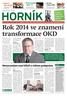 Rok 2014 ve znamení transformace OKD Musíme věřit, že MY sami řídíme svůj vlastní osud v novém OKD. Můj důl, můj život a moje budoucnost.