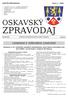 USNESENÍ Z VEØEJNÉHO ZASEDÁNÍ. Usnesení z 16. veøejného zasedání zastupitelstva obce Oskavy konaného dne 26.3.2009 v 16,30 hodin v budovì OÚ Oskava