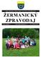 Obec Žermanice, Obecní úřad č. 48, 739 37, IČO 00494259 ŽERMANICKÝ ZPRAVODAJ. Číslo vydání: 3 www.obeczermanice.cz 25. června 2012