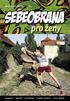 Sebeobrana pro ženy. Bedřich Rýč, Veronika Petrů ISBN 978-80-247-3145-2