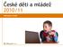 České děti a mládež 2010/11. Informace o studii