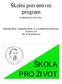 ŠKOLA PRO ŽIVOT. Školní preventivní program. na školní rok 2011/2012