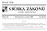 SBÍRKA ZÁKONŮ. Ročník 2008 ČESKÁ REPUBLIKA. Částka 135 Rozeslána dne 1. prosince 2008 Cena Kč 16, O B S A H :