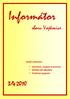 Informátor. sboru Vojkovice. Uvnitř naleznete: Interview s novými sourozenci Střídmé pití alkoholu Čtvrtletní program