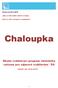 Chaloupka. Školní vzdělávací program školského zařízení pro zájmové vzdělávání - ŠD. (školní rok 2014/2015) Školní rok 2014-2015