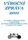 VÝROČNÍ ZPRÁVA 2011. os Tandem sdružení rodičů a přátel školy při ZŠ pro zrakově postižené a žáky s vadami řeči v Opavě