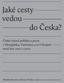 Jaké cesty vedou do Česka? Česká vízová politika a praxe v Mongolsku, Vietnamu a na Ukrajině mezi lety 2007 a 2010