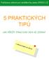 Publikace určená pro návštěvníky webu ERGIO.CZ 5 PRAKTICKÝCH TIPŮ JAK PŘEŽÍT PRACOVNÍ DEN VE ZDRAVÍ A GUIDE TO CONVERTING PROSPECTS INOT CUSTOMERS