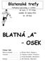 Blatenské trefy. Fotbalový zpravodaj č. 1/2011 16. kolo I. A třída neděle 10. dubna 2011 16 : 30 hod. BLATNÁ A OSEK