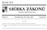 SBÍRKA ZÁKONŮ. Ročník 2011 ČESKÁ REPUBLIKA. Částka 74 Rozeslána dne 19. července 2011 Cena Kč 30, O B S A H :