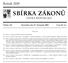 SBÍRKA ZÁKONŮ. Ročník 2009 ČESKÁ REPUBLIKA. Částka 135 Rozeslána dne 27. listopadu 2009 Cena Kč 44, O B S A H :