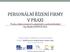 PERSONÁLNÍ ŘÍZENÍ FIRMY V PRAXI Tvorba a úloha rozvojových, adaptačních a motivačních plánů Ing. Monika DAVIDOVÁ, Ph.D.