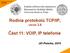 Rodina protokolů TCP/IP, verze 2.6. Část 11: VOIP, IP telefonie