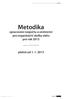 Metodika. zpracování rozpočtu a účetnictví pro organizační složky státu pro rok 2013. platná od 1. 1. 2013. verze 1.10.18.01 RO-OSS GORDIC GORDIC 1