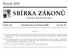 SBÍRKA ZÁKONŮ. Ročník 2009 ČESKÁ REPUBLIKA. Částka 124 Rozeslána dne 10. listopadu 2009 Cena Kč 70, O B S A H :