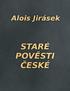 Alois Jirásek STARÉ POVĚSTI ČESKÉ