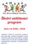 Školní vzdělávací program školní rok 2008 / 2009