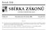 SBÍRKA ZÁKONŮ. Ročník 2008 ČESKÁ REPUBLIKA. Částka 58 Rozeslána dne 28. května 2008 Cena Kč 16, O B S A H :