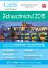 Zdravotnictví 2015. 27. 11. 2014 Diplomat Hotel Prague. www.uzs konference.cz