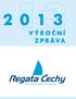 VÝROČNÍ ZPRÁVA. Výroční zpráva 2013 Regata Čechy