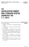 1/2 LEGISLATIVNÍ ZMĚNY PRO VYBRANÉ ÚČETNÍ JEDNOTKY OD 1. 1. 2011