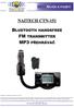 NAITECH CTN-151 BLUETOOTH HANDSFREE FM TRANSMITTER MP3 PŘEHRÁVAČ NÁVOD K POUŽITÍ. www.naitech.eu NAI TECH WORLD OF NEW TECHNOLOGIES