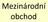 4. Mezinárodní obchodní dohody a smlouvy a jejich historie projevy liberální MOP zemí 4.1 Historické dohody 4.2 Současné (minulé) dohody 4.2.