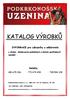 KATALOG VÝROBKŮ. INFORMACE pro zákazníky a odběratele. o složení, skladovacích podmínkách a datech použitelnosti výrobků.